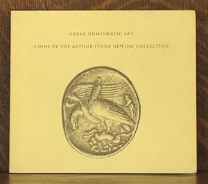 Seller image for GREEK NUMISMATIC ART, COINS OF THE ARTHUR STONE DEWING COLLECTION for sale by Andre Strong Bookseller