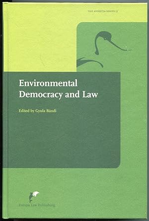 Enviromental Democracy and Law: Public Participation in Europe [= The Avosetta Series; 2]