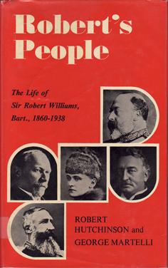 Robert's People - The Life of Sir Robert Williams, Bart., 1860-1938