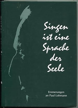 Bild des Verkufers fr "Singen ist eine Sprache der Seele". Erinnerungen an Paul Lohmann zum Verkauf von Antikvariat Valentinska