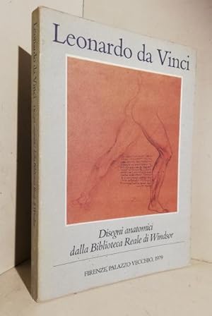 Leonardo da Vinci. Disegni anatomici della biblioteca Reale di Windsor. Catalogo.