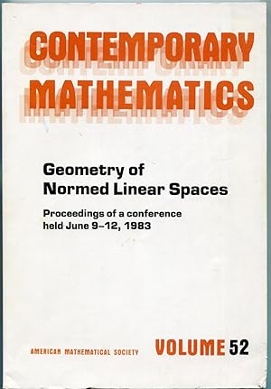 Imagen del vendedor de Geometry of Normed Linear Spaces: Proceedings of a conference held June 9-12, 1983 [= Contemporary Mathematics; 52] a la venta por Antikvariat Valentinska