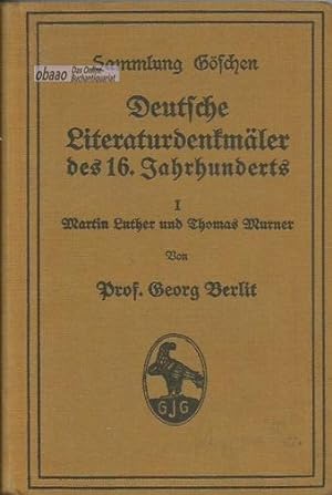 Deutsche Literaturdenkmäler des 16. Jahrhunderts Band I Martin Luther und Thomas Murner