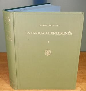 LA HAGGADA ENLUMINÉE (Vol. 1) ; étude iconographique et stylistique des manuscrits enluminés et d...
