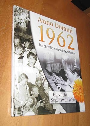 Bild des Verkufers fr Anno Domini 1962: Die christliche Geburtstagschronik zum Verkauf von Dipl.-Inform. Gerd Suelmann