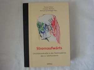 Seller image for Stromaufwrts. Christdemokratie in Der Postmoderne Des 21. Jahrhunderts. for sale by Malota