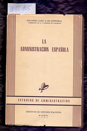 Imagen del vendedor de LA ADMINISTRACION ESPAOLA - ESTUDIOS DE ADMINISTRACION - a la venta por Libreria 7 Soles