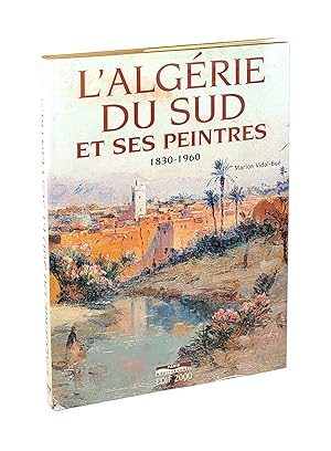 Bild des Verkufers fr L'Algrie du Sud et ses Peintres 1830-1960 [The Painters of Southern Algeria 1830-1960] zum Verkauf von Capitol Hill Books, ABAA