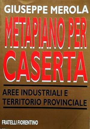 METAPIANO PER CASERTA AREE INDUSTRIALI E TERRITORIO PROVINCIALE