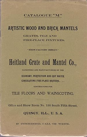 Artistic Wood and Brick Mantels, Grates, Tile and Fire-place Fixtures: Catalogue M