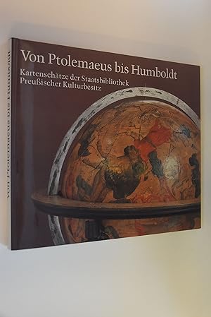 Von Ptolemaeus bis Humboldt: Kartenschätze der Staatsbibliothek Preuss. Kulturbesitz; Ausstellung...