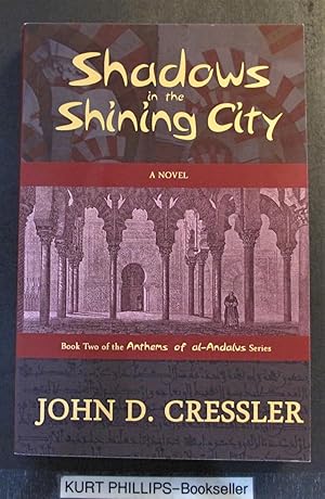 Shadows in the Shining City (Anthems of Al-andalus) Signed Copy