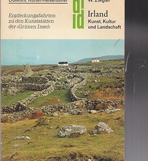 Irland. Kunst, Kultur und Landschaft. DuMont Kunst - Reiseführer. Entdeckungsfahrten zu den Kunst...