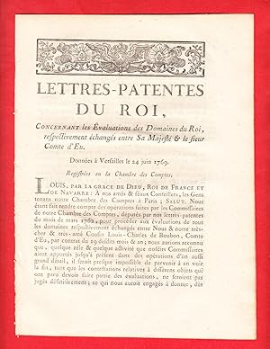 Seller image for LETTRES-PATENTES DU ROI, CONCERNANT les valuations des Domaines du Roi, respectivement changs entre Sa Majest & le sieur Comte d'Eu. Donnes  Versailles le 24 juin 1769. for sale by Pierre Raymond