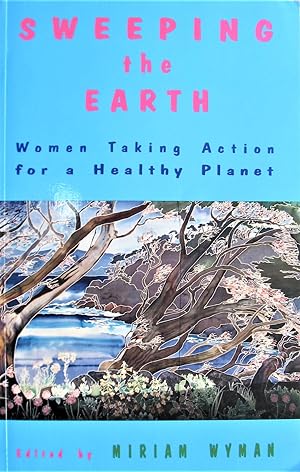Seller image for Sweeping the Earth. Women Taking Action for a Healthy Planet for sale by Ken Jackson