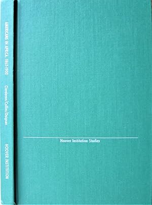 Americans in Africa 1865-1900. Hoover Institution Studies: 17