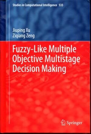 Seller image for Fuzzy-Like Multiple Objective Multistage Decision Making (Studies in Computational Intelligence) for sale by Turgid Tomes
