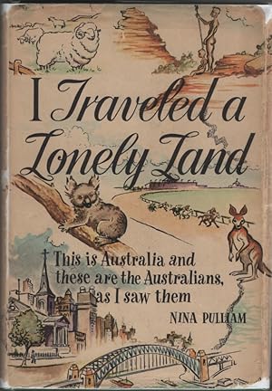 Seller image for I Traveled a Lonely Land; This is Australia and These Are the Australians As I Saw Them for sale by Sweet Beagle Books