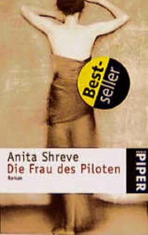 Seller image for Die Frau des Piloten : Roman. Anita Shreve. Aus dem Amerikan. von Christine Frick-Gerke / Piper ; 3049 for sale by NEPO UG