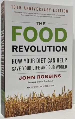 The Food Revolution: How Your Diet Can Help Save Your Life and Our World