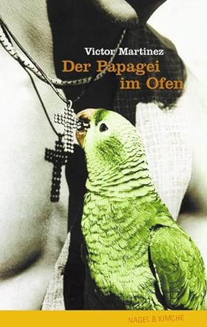 Seller image for Der Papagei im Ofen : Roman. Victor Martinez. Aus dem amerikan. Engl. von Adelheid Zfel for sale by NEPO UG