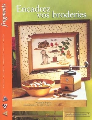 Bild des Verkufers fr Encadrez vos broderies zum Verkauf von Chapitre.com : livres et presse ancienne