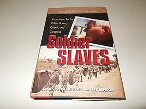 Seller image for Soldier Slaves: Abandoned by the White House, Courts and Congress for sale by Paradise Found Books