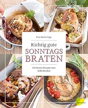 Bild des Verkufers fr Richtig gute Sonntagsbraten : Die besten Rezepte zum Selberkochen. mit Fotografien von Miguel Dieterich, zum Verkauf von nika-books, art & crafts GbR