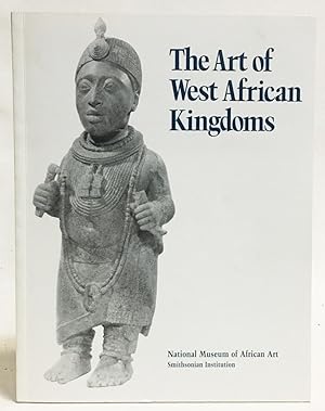 Bild des Verkufers fr The Art of West African Kingdoms zum Verkauf von Exquisite Corpse Booksellers