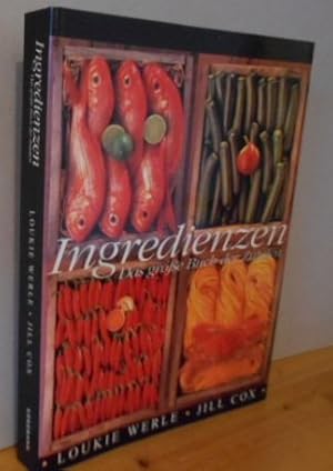 Ingredienzen. Das große Buch der Zutaten. [Loukie Werle ; Jill Cox. Übers. aus dem Engl.: Brigitt...