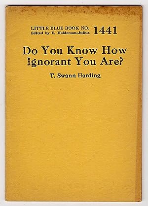 Seller image for DO YOU KNOW HOW IGNORANT YOU ARE? (LITTLE BLUE BOOK NO. 1441) for sale by Champ & Mabel Collectibles