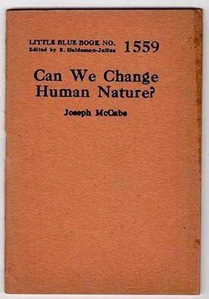 CAN WE CHANGE HUMAN NATURE? (LITTLE BLUE BOOK NO. 1559)