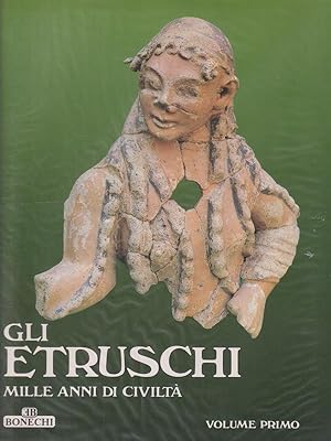 Gli Etruschi Mille anni di civilta'