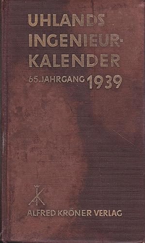 Bild des Verkufers fr Uhlands Ingenieur Kalender 1939. 65. Jahrgang. In zwei Teilen bearbeitet v. Robert Stckle.,Erster Teil: Taschenbuch. X, 256 Seiten; Zweiter Teil: Fr den Konstruktionstisch. XII, 1155 zum Verkauf von Antiquariat Kastanienhof