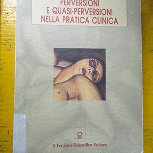 Immagine del venditore per Perversioni e quasi-perversioni nella pratica clinica Nuove prospettive psicanalitiche venduto da Antonio Pennasilico