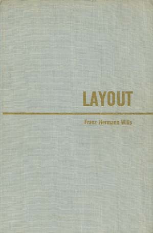 Imagen del vendedor de Layout : Handbuch f.d. Gestaltungsarbeit an Werbemitteln, Zeitschriften, Bildzeitungen u. Bchern. Franz Hermann Wills / Fachbuchreihe Wirtschaft und Werbung ; 1 a la venta por Versandantiquariat Ottomar Khler