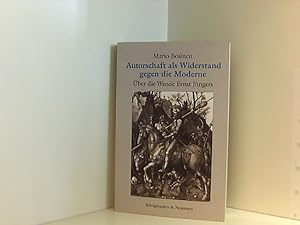 Autorschaft als Widerstand gegen die Moderne: Über die Wende Ernst Jüngers (Epistemata Literaturw...