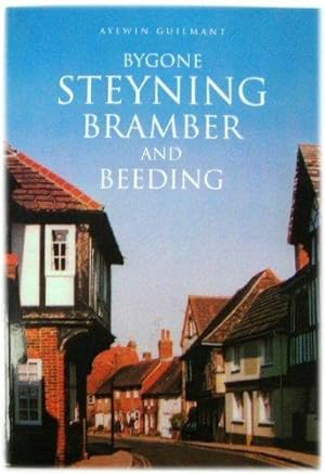 Image du vendeur pour Bygone Steyning Bramber and Beeding mis en vente par PsychoBabel & Skoob Books