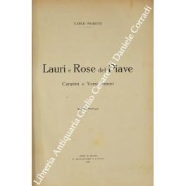 Bild des Verkufers fr Lauri e Rose del Piave. Canzoni e versi minori zum Verkauf von Libreria Antiquaria Giulio Cesare di Daniele Corradi