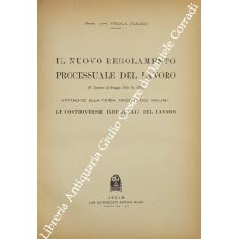Imagen del vendedor de Le controversie individuali del lavoro. UNITO A: Il nuovo regolamento processuale del lavoro (R. Decreto 21 Maggio 1934 N. 1073). Appendice alla terza edizione del volume. Le controversie individuali del lavoro a la venta por Libreria Antiquaria Giulio Cesare di Daniele Corradi