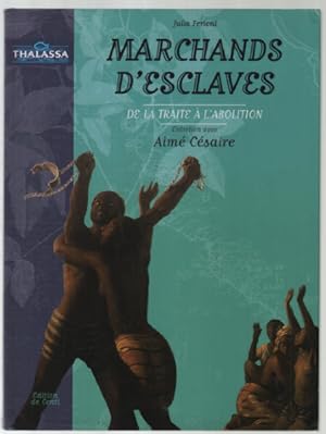 Seller image for Marchands d'esclaves : De la traite  l'abolition for sale by librairie philippe arnaiz