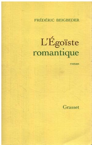 Bild des Verk�ufers f�r L'�go�ste romantique zum Verkauf von librairie philippe arnaiz