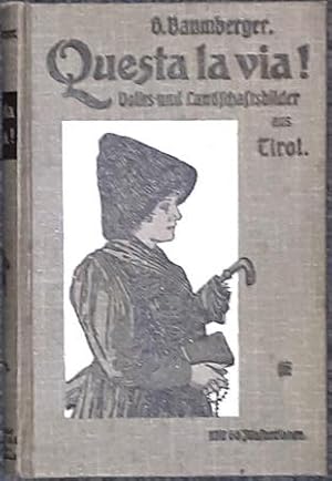 Bild des Verk�ufers f�r Questa la via! Volks- und Landschaftsbilder aus Tirol. zum Verkauf von Antiquariat Johann Forster