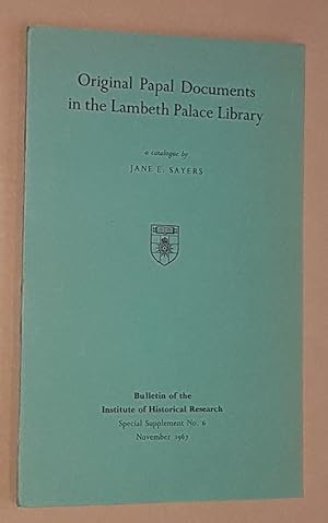 Seller image for Original Papal Documents in the Lambeth Palace Library: a catalogue (Bulletin of the Institute of Historical Resaerch No.6) for sale by Nigel Smith Books