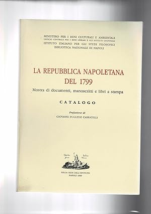 Bild des Verkufers fr La repubblica Napoletana del 1799. Mostra di documenti, manoscritto e libri a stampa. Catalogo della mostra fatta a Venezia nel 1989. zum Verkauf von Libreria Gull