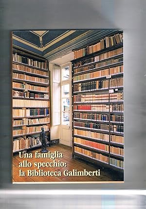 Immagine del venditore per Una famiglia allo specchio: La Biblioteca Galimberti. Atti della giornata di studi Cuneo 12 dic. 1998. venduto da Libreria Gull