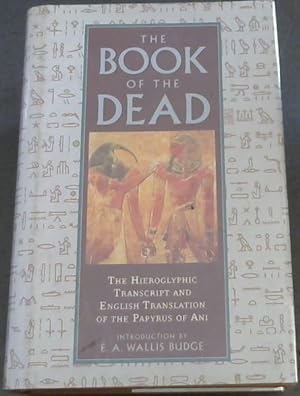 Seller image for The Book of the Dead: The Hieroglyphic Transcript & Translation nto English of the Papyrus of Ani for sale by Chapter 1