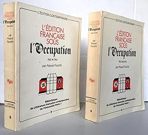 L'édition française sous l'occupation 1940-1944 en 2 tomes