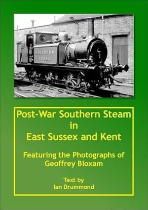 Seller image for Post-War Southern Steam in East Sussex and Kent for sale by Martin Bott Bookdealers Ltd