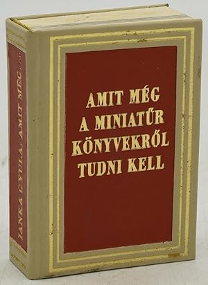 AMIT MEG A MINIATUR KNYVEKROL TUDNI KELL. WHAT WE SHOULD KNOW ABOUT MINIATURE BOOKS. WAS UBER DIE...